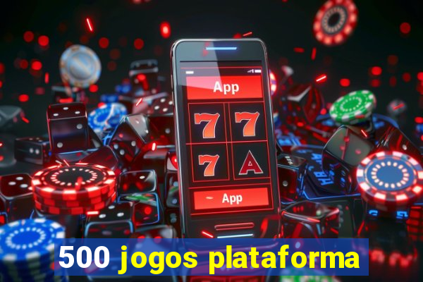 500 jogos plataforma